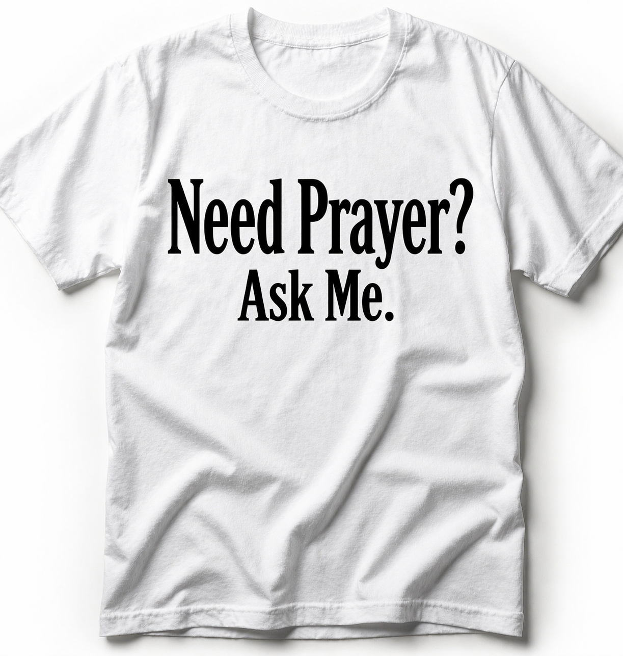 Need Prayer? Ask Me.