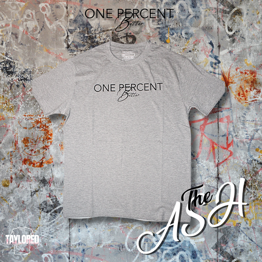 One Percent Better "The Ash"